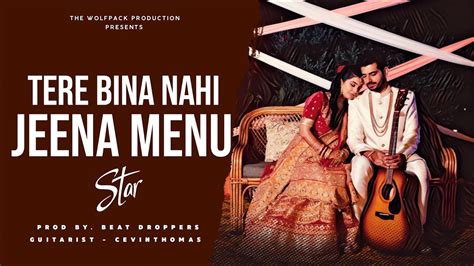 jeena star|Tere Bina Nahi jeena menu .